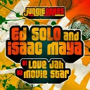 Ed Solo Isaac Maya - Movie Star Original Mix