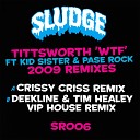 Tittsworth feat Kid Sister Pase Rock - WTF Deekline Tim Healey VIP House Remix