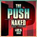 The Push feat Delzie - Naked Original Mix