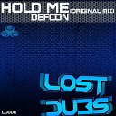 Defcon - Hold Me Original Mix