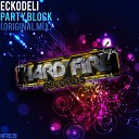Eckodeli - Party Block Original Mix