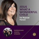 Ine Repstad Hansen feat Norwegian Gospel… - Jesus What a Wonderful Child
