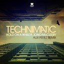 Technimatic feat Jono McCleery - Hold On a While Alix Perez Remix