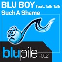 Blu Boy feat Talk Talk - Such A Shame Original Radio Mix