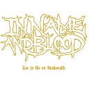 In Name And Blood - If Friends Were Flowers Live