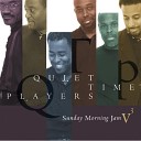 Quiet Time Players - Starting A New Day feat Derrick Jackson