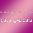 Dian Marshanda feat Buyung Kdi - Sayangku Satu