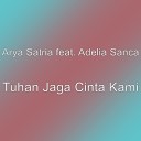Arya Satria feat Adelia Sanca - Tuhan Jaga Cinta Kami