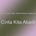 Arya Satria feat Dike Mawar Sabrina - Cinta Kita Abadi