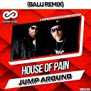 House Of Pain - Jump Around Balu Remix