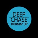 Deep Chase - Burnin Up Radio Edit