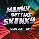 Boxbottom feat Dubble A Star - Manny Getting Skanky