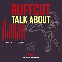 Ruffcut - Talk About Extended Mix