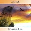 Jerry Binda - La tua nuova libert Long Version