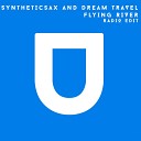 Syntheticsax feat Dream Travel - Flying River Radio Edit