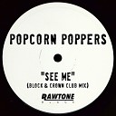 Popcorn Poppers - See Me Original Mix