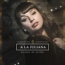A La Juliana - Cuando Llora Mi Guitarra Live