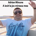 Adrian Minune - A Ie it La Joc Mireasa Mea