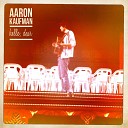 Aaron Kaufman - Lover You Should Know Acoustic