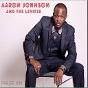 Aaron Johnson and the Levites - Praise Him