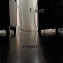 GingerG - Last
