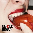 Uncle Bens - Чего же ты ждешь