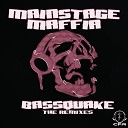 Mainstage Maffia - BassQuake BSE Remix