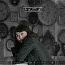 Maltha - Should Have Known