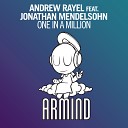 Andrew Rayel feat Jonathan Mendelsohn - One In A Million Original Mix