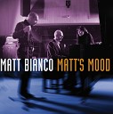 Matt Bianco - I Never Meant To Album Version