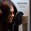 Despina - Give Me A Reason