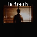 LA Fresh - Ife Re