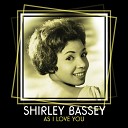 Shirley Bassey - As Long As He Needs Me