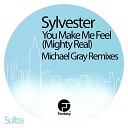 Sylvester - You Make Me Feel (Mighty Real) (Michael Gray Dub Mix)