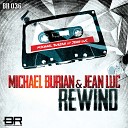 Jean Luc Michael Burian - Rewind Progressive Club Radio Edit