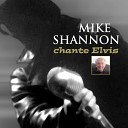 Mike Shannon - Treat Me Nice