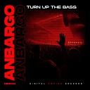Anbargo - Turn Up The Bass Radio Edit
