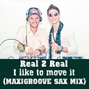 Real 2 Real - I Like To Move It MaxiGroove Remix