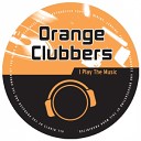 Orange Clubbers - I Play The Music Electrophonic Remix