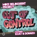 Mike Delinquent Project feat KCAT Donae o - Out of Control Radio Edit