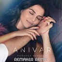 Anivar - Любимый Человек (REMAKER REMIX)