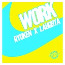 Ryuken Laughta - Work Extended Mix
