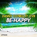Danny Cotrell feat CVB feat CVB - Be Happy Dancefloor Kingz vs Frame Remix