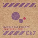 Invisible Dye Project feat Lo - I Don t Beg Extended Mix