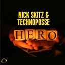 Nick Skitz Technoposse - Hero Original Mix