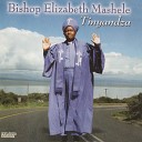 Bishop Elizabeth Mashele - Ananiya Na Safrika