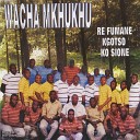 Wacha Mkhukhu - Thina siya Thandaza