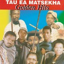 Tau Ea Matsekha - O Ka Nketsang