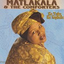 Matlakala and The Comforters - Ha Ke Le Tje Ke Le Mobe