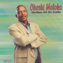 Choshi Maloka - Ha Ke Le Tjee